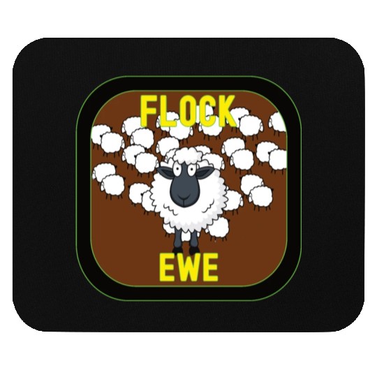 Flock Ewe Sarcastic Snarky Sassy Cute Sheep Animal Mouse Pads