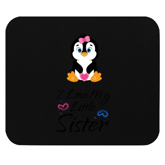 I love my little sister Pinguin Mouse Pads