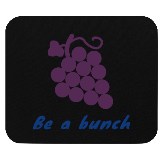Be a bunch Mouse Pads