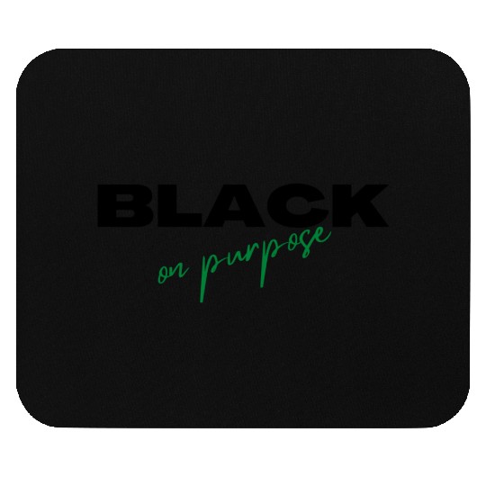 Black on Purpose Mouse Pads