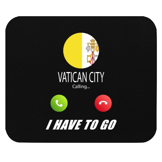 Vatican City is calling Is calling Flag Saying Mouse Pads