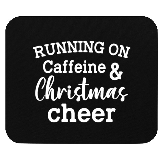 Running On Caffeine Christmas Cheer Mouse Pads