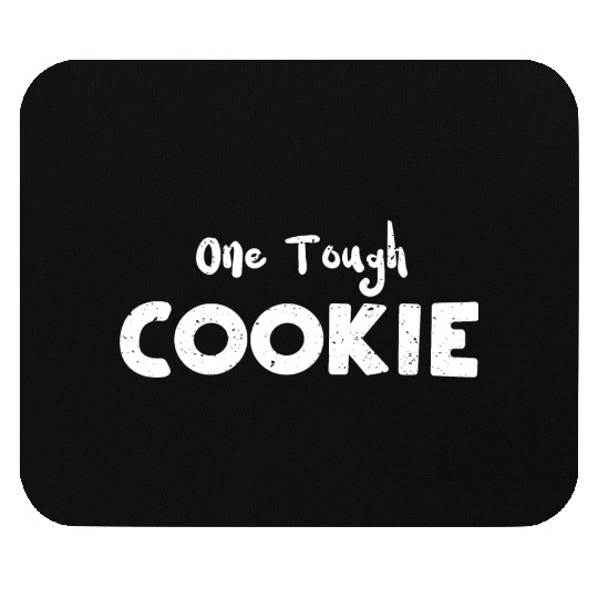 One Tough Cookie - Cookie Mouse Pads