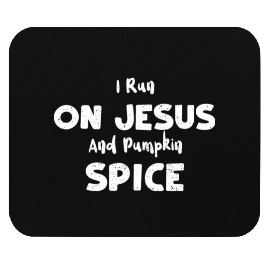 I Run On Jesus And Pumpkin Spice Mouse Pads