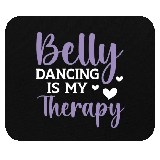 Belly Dancing Is My Therapy Shimmy Belly Dancer Mouse Pads