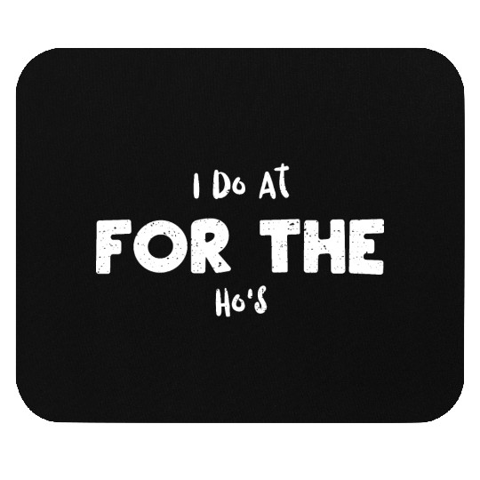 I Do At For The Ho's - Santa Claus Mouse Pads