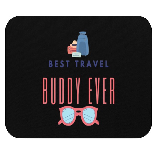 best travel buddy ever Mouse Pads