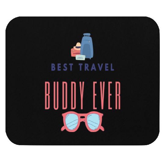 best travel buddy ever Mouse Pads