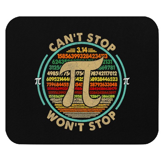 Can t Stop Pi Won t Stop Math Pi Day Funny Maths Mouse Pads