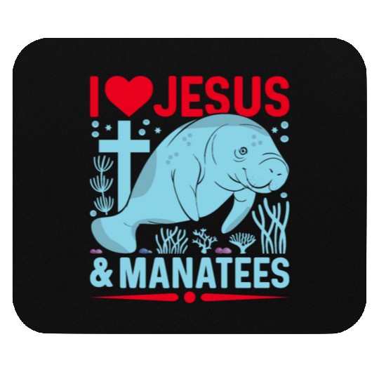 I Love Jesus and Manatees - Sea Cows Lover Mouse Pads