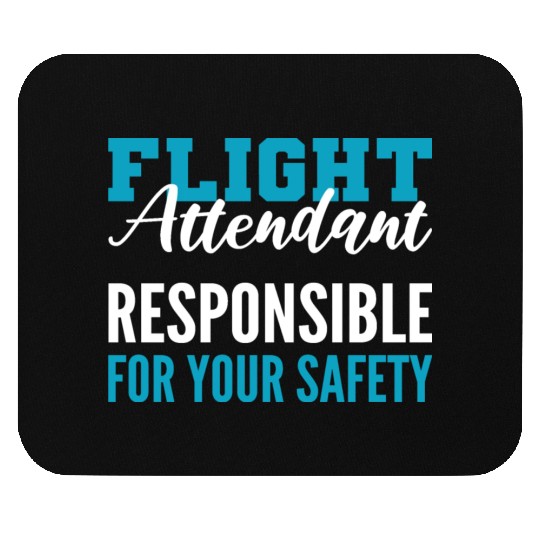 Responsible for Safety Cabin Crew Gift Mouse Pads