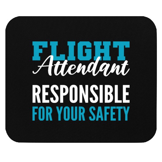 Responsible for Safety Cabin Crew Gift Mouse Pads