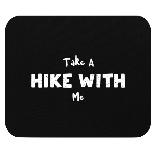 Take A Hike With Me - Hiking Mouse Pads