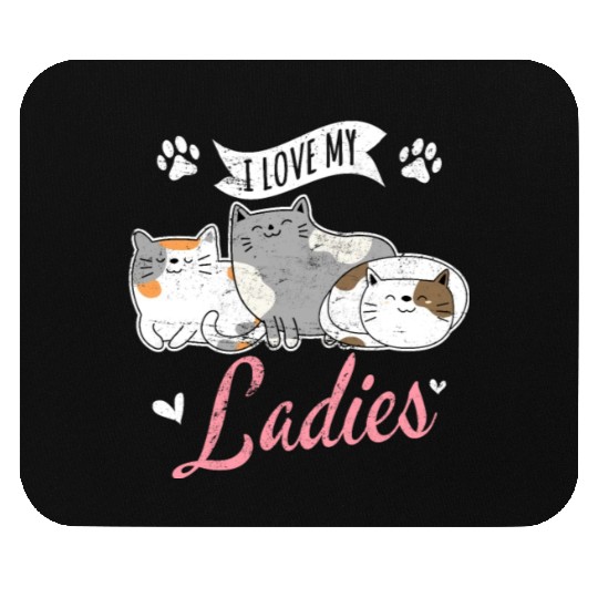 I Love My Ladies Cat Owner Cute Cat Mom Love Cats Mouse Pads