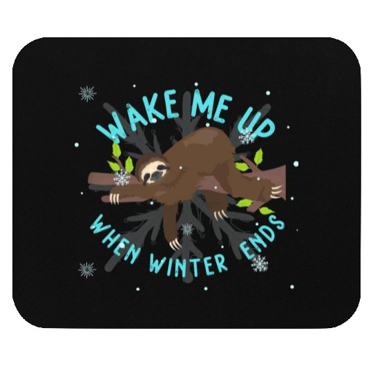 Wake up sloth only when winter is over Mouse Pads