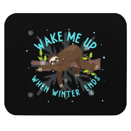 Wake up sloth only when winter is over Mouse Pads