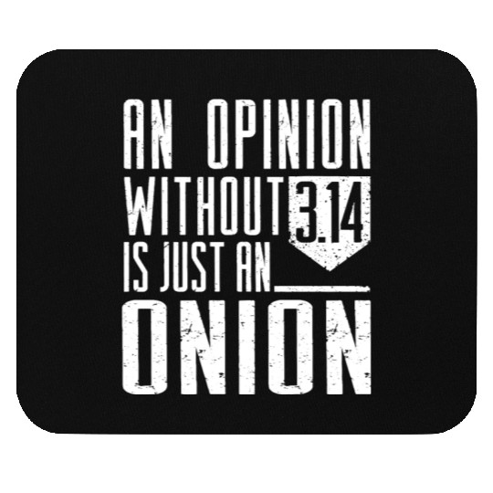 Funny Math Mouse Pads An Opinion Without 3 14 Just Onio