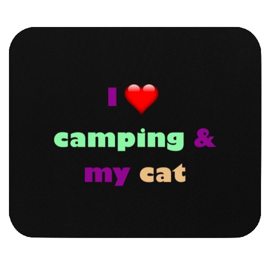 camping and my cat is my best habits Mouse Pads