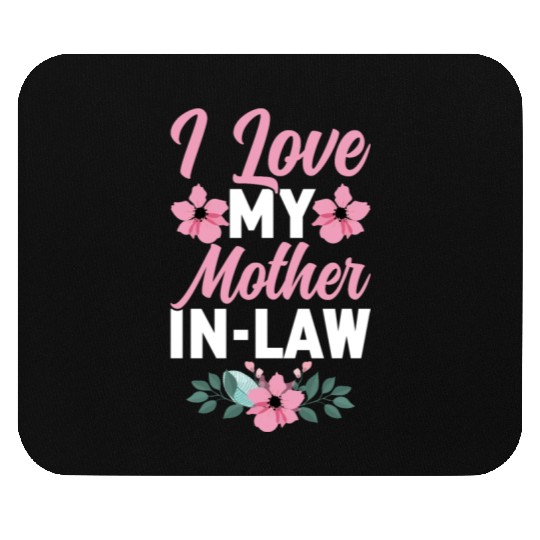I Love My Mother-In-Law - Funny Daughter and Son Mouse Pads