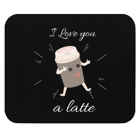 i love you a latte Mouse Pads