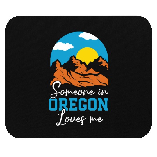 Someone In Oregon Loves Me USA America Oregonians Mouse Pads