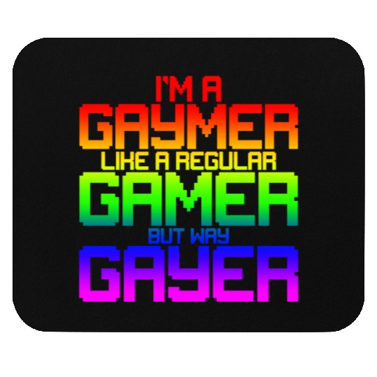 I'm A Gaymer, Like A Regular Gamer But Way Gayer 2 Mouse Pads
