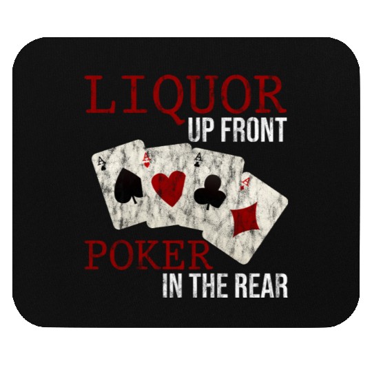 Liquor Up Front, Poker In The Rear 3 Mouse Pads