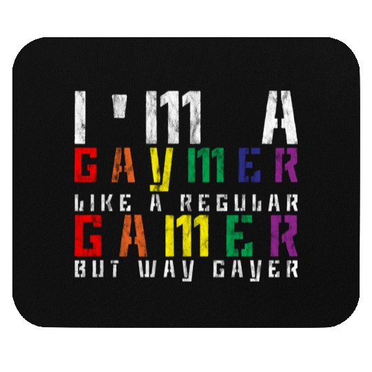 I'm A Gaymer, Like A Regular Gamer But Way Gayer 3 Mouse Pads