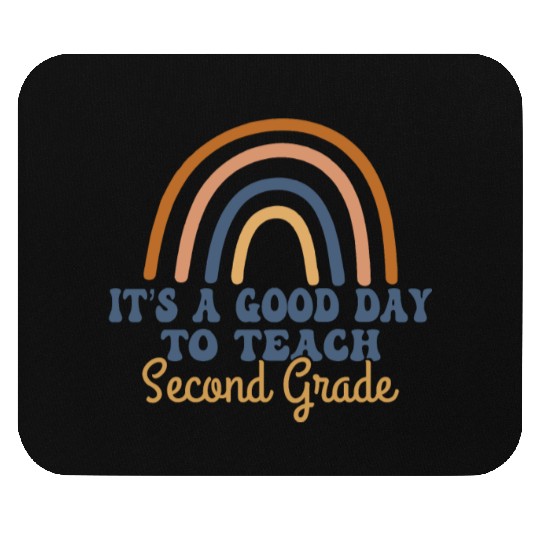 It’s A Good Day To Teach 2nd Grade Mouse Pads