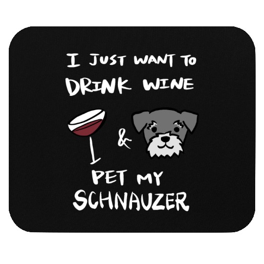 Drink Wine And Pet My Schnauzer Mouse Pads