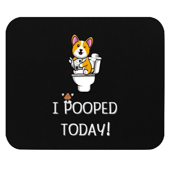 Funny I Pooped Today Funny dog Poop Birthday Mouse Pads