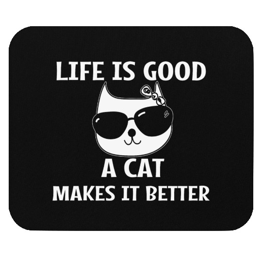 a Cat makes it better Cat Lover Animal Mouse Pads