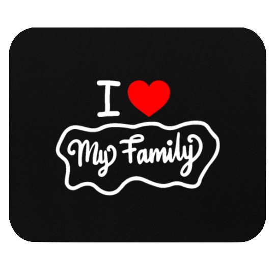 I Love My Family Funny design Classic Mouse Pads