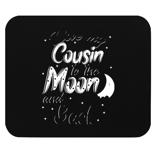 I love my cousin to the moon and back Mouse Pads