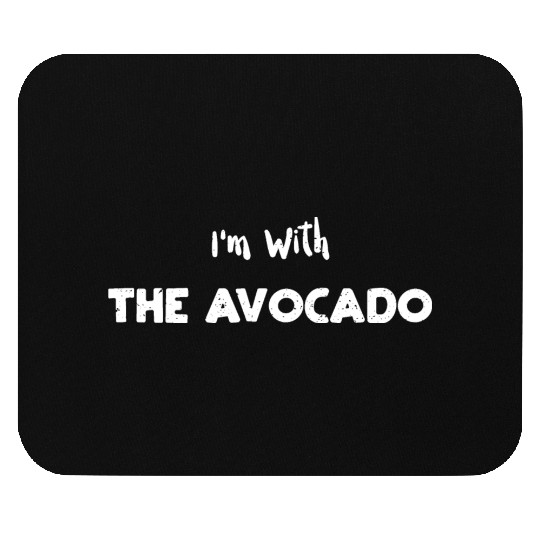 I'm With The Avocado - Avocado Mouse Pads