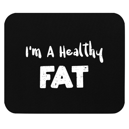 I'm A Healthy Fat - Avocado Mouse Pads