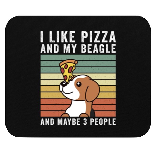 I Like Pizza And My Beagle And Maybe 3 People Mouse Pads