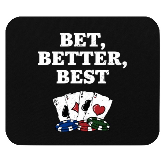 Bet Better Best Gambler Poker Gambling Poker Mouse Pads