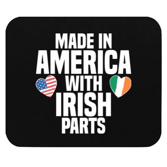 MADE IN AMERICA WITH IRISH PARTS Mouse Pads