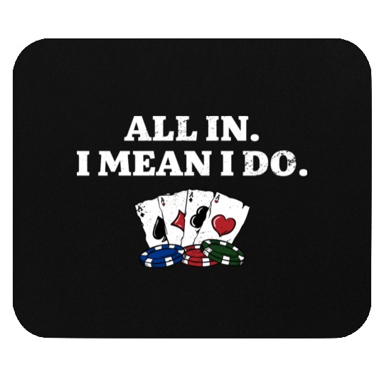 All In I Mean I Do Poker Casino Poker Player Mouse Pads
