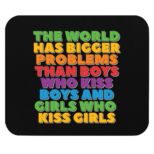 Gay Pride Lesbian LGBT Rainbow Bigger problems Mouse Pads