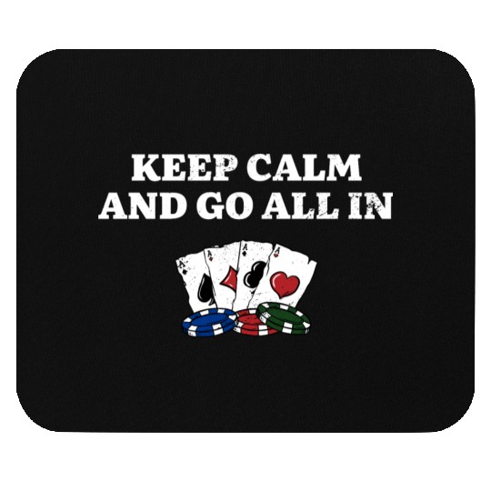 Keep Calm and Go All In Gambler Poker Gambling Mouse Pads