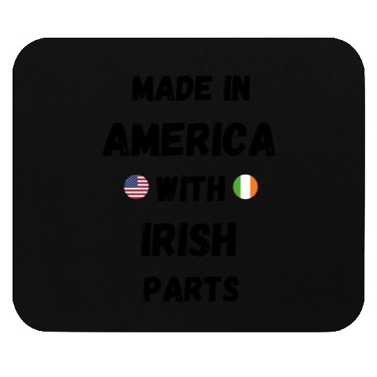 MADE IN AMERICA WITH IRISH PARTS Mouse Pads