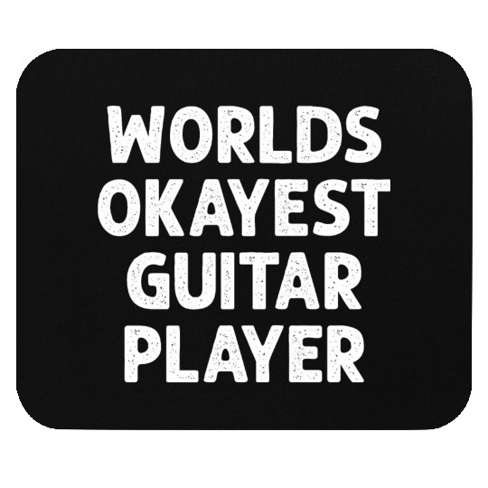 Worlds Okayest Guitar Player Mouse Pads