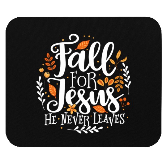 Fall For Jesus Autumn Leaves Lover Thanksgiving Ou Mouse Pads