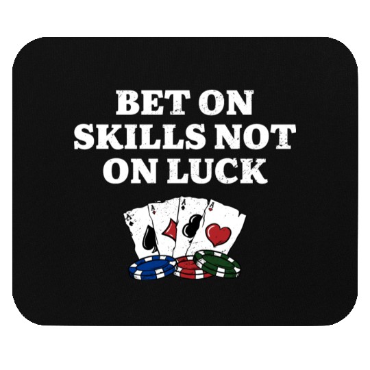 Bet on Skills not on Luck Poker Positivity Poker Mouse Pads