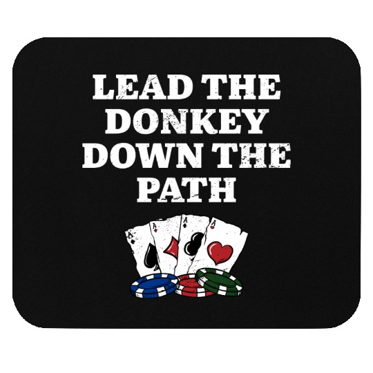 Lead the Donkey Down the Path Poker Funny Poker Mouse Pads