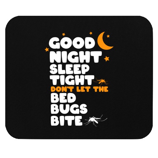 Good night sleep tight don't let the bed bugs bite Mouse Pads