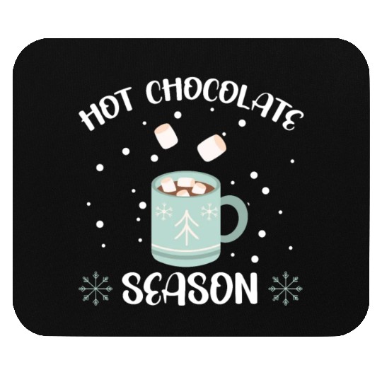 Hot Chocolate Season Snow Winter Season Drink Mouse Pads