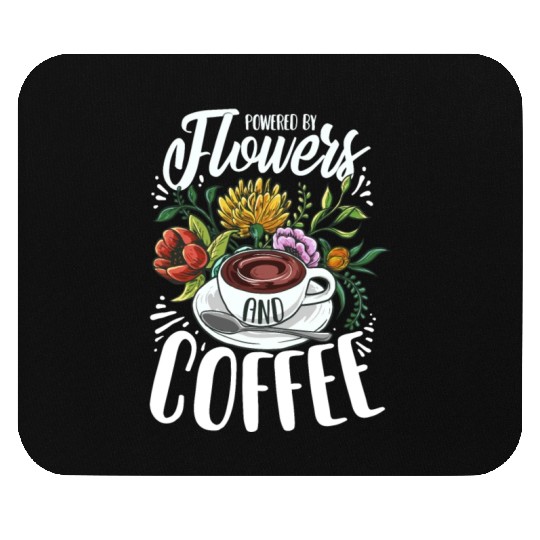 Powered By Flowers And Coffee Crazy Flower Lady Mouse Pads